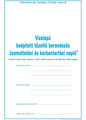 Vízalapú beépített tűzoltó berendezés üzemeltetési és karbantartási napló