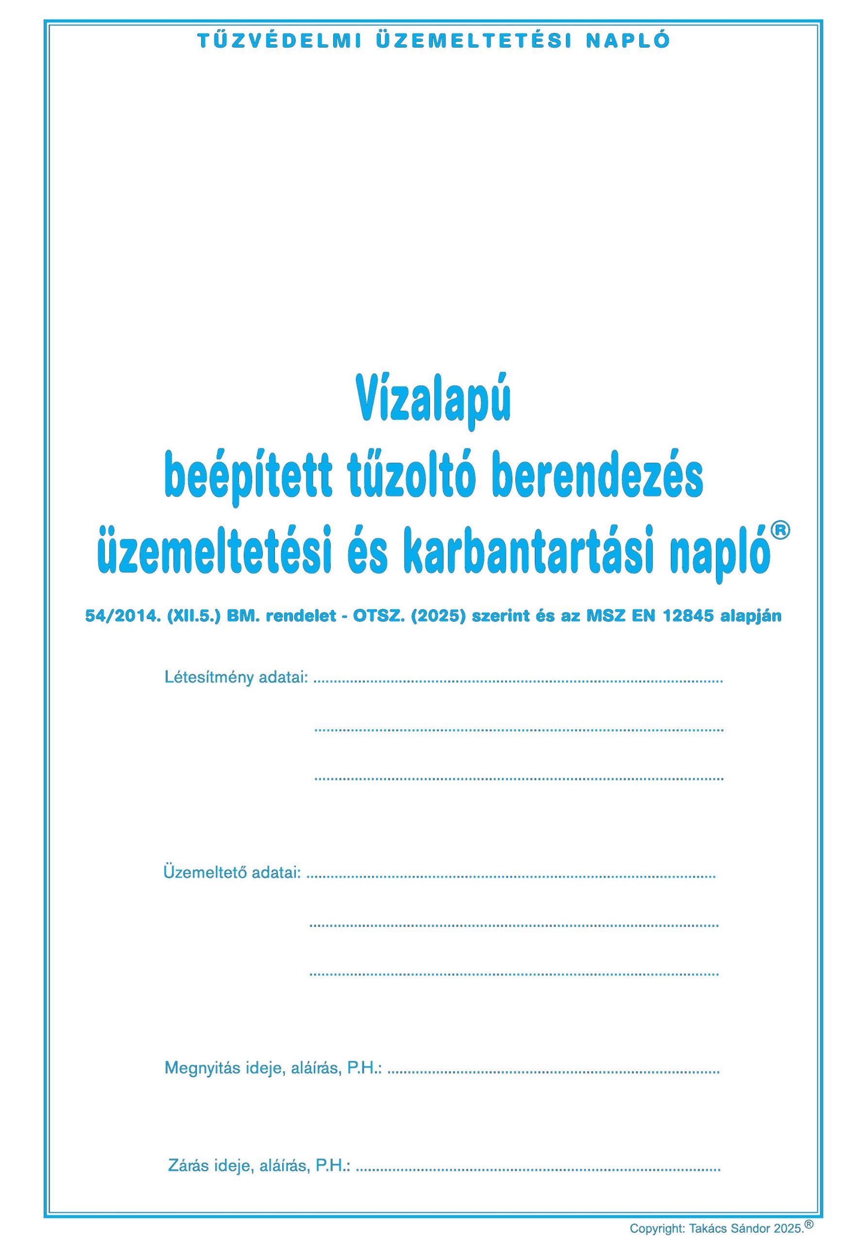 Vízalapú beépített tűzoltó berendezés üzemeltetési és karbantartási napló